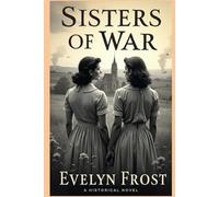 Sisters of War: A Historical Novel