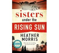 Sisters under the rising sun: A powerful story from the author of The Tattooist of Auschwitz