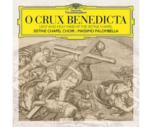 Sistine Chapel Choir O Crux Benedicta: Lent and Holy W t the Sistine Chapel
