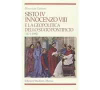 Sisto IV, Innocenzo VIII e la geopolitica dello Stato Pontificio (1471-1492)