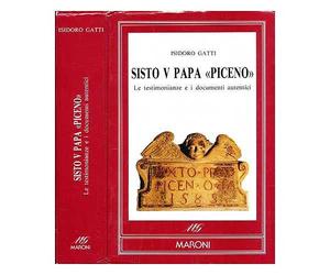 sisto v papa "piceno" le testimonianze e i documenti autentici