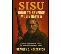 Sisu: Road to Revenge Movie Review: Exploring Performances, Visuals, and the Power of Revenge Cinema