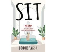 Sit: 28 Days to a Rock-solid Daily Meditation Habit