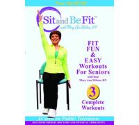 Sit and Be Fit: Fit Fun and Easy Workouts for Seniors
