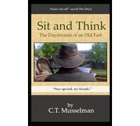 Sit and Think: The Daydreams of an Old Fart: 1