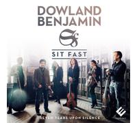 Sit Fast Dowland/Benjamin: Seven Tears Upon Silence (CD) Album Digipak