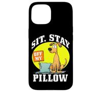 SIT, STAY OFF MY PILLOW Custodia per iPhone 15