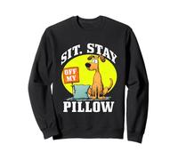 Sit, Stay off My Pillow Felpa