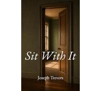 SIT WITH IT