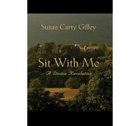 Sit With Me: A Divine Revelation