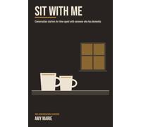 Sit With Me: Conversation starters for time spent with someone who has dementia