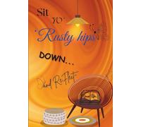 Sit Yo' Rusty Hips DOWN... and ReFlect: A Gentle Journal to Pause, Process, and Pour from Within