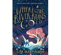Sita Brahmachari Where the River Runs Gold (Tascabile)
