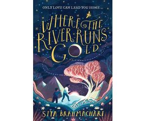 Sita Brahmachari Where the River Runs Gold (Tascabile)