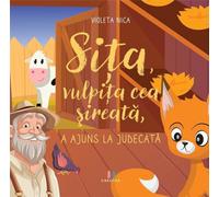 Sita, vulpita cea sireata, a ajuns la judecata - Violeta Nica, Editie in limba romana