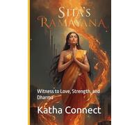 Sita's Ramayana: Witness to Love, Strength, and Dharma