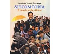 Sitcomtopia. Il mondo delle sitcom