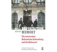Site of Deportation, Site of Memory: The Amsterdam Hollandsche Schouwburg and the Holocaust
