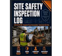 Site Safety Inspection Log: 100 Construction Site Safety Inspection Records with OSHA Top-10 Violation Prevention Checklist, Competent Person ... Register | OSHA 29 CFR 1926 & 1910 Compliant