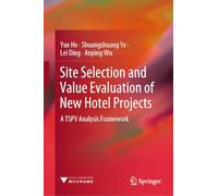 Site Selection and Value Evaluation of New Hotel Projects: A Tspv Analysis Framework
