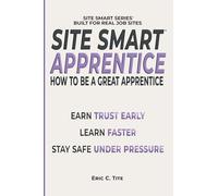 Site Smart Apprentice: How To Be A Great Apprentice