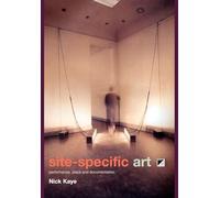 Site-Specific Art: Performance, Place and Documentation