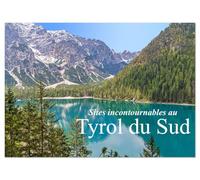 Sites incontournables au Tyrol du Sud (Calendrier mural 2026 DIN A3 vertical), CALVENDO calendrier mensuel: Découvrez la beauté exceptionnelle du Tyrol du Sud