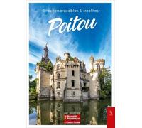 Sites remarquables et insolites du Poitou