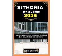 SITHONIA TRAVEL GUIDE 2025: YOUR TRAVEL COMPANION TO HAVING A MEMORABLE STAY WHILE TOURING THIS DESTINATION