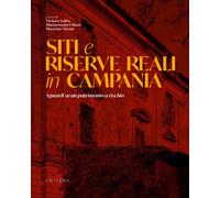 Siti e riserve reali in Campania. Sguardi su un patrimonio a rischio - [Cratera]