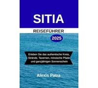 SITIA REISEFÜHRER 2025: Erleben Sie das authentische Kreta, Strände, Tavernen, minoische Pfade und ganzjährigen Sonnenschein