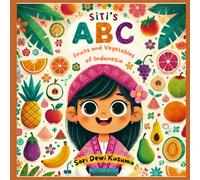Siti's ABC's: Fruits and Vegetables of Indonesia: 4