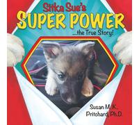 Sitka Sue's Super Power ... the True Story!