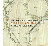 Sitkovetsky Trio - Ludwig van Beethoven: Piano Trios, Vol. 3 - Op. 1/1 & 70/1 'Ghost'