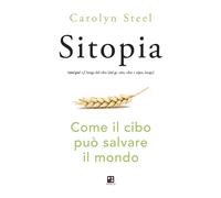 Sitopia. Come il cibo può salvare il mondo [Paperback] [May 20, 2021] Steel, Car