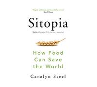 Sitopia: How Food Can Save the World