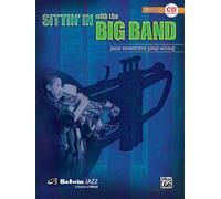 Sittin' in With the Big Band: B Flat Trumpet, Jazz Ensemble Play-Along