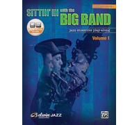 Sittin' in With the Big Band: Eb Alto Saxophone, Jazz Ensemble Play-Along