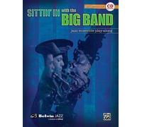 Sittin' in With the Big Band: Eb Alto Saxophone, Jazz Ensemble Play-Along
