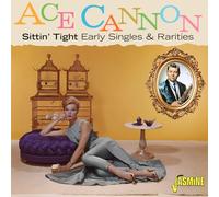 sittin’ tight - early singles & rarities