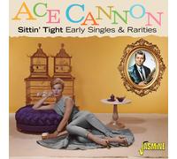 sittin’ tight - early singles & rarities