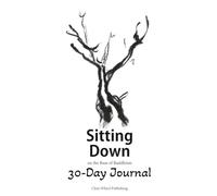 Sitting Down on the Base of Buddhism- 30-Day Journal