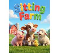 Sitting Farm: Cute Sitting Farm Animals Coloring Book for Toddlers. Bold Lines and Simple Shapes for Little Artists Ages 2-4.