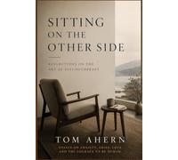 Sitting on the Other Side: Reflections on the Art of Psychotherapy