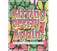Sitting Pretty Again! Word Search Book for Hemorrhoid Recovery: Funny Hemorrhoid | A Gift for Someone During Downtime | Large Print Word Find Puzzles ... a Welcome Distraction | Includes Gift Page