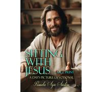 Sitting With Jesus: A Day's Picture Devotional