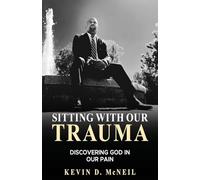 Sitting with Our Trauma: Discovering God in Our Pain