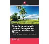 Situação da gestão de recursos humanos nas empresas públicas em África: Utilização dos valores como instrumento de gestão