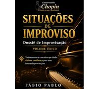 Situações de improviso: Dossiê de improvisação volume único