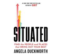 Situated: Find the People and Places That Bring Out Your Bes